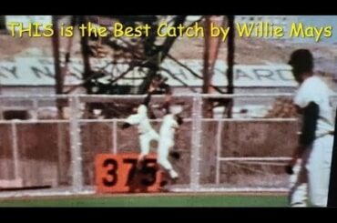 C'était la plus grande prise de Willie Mays