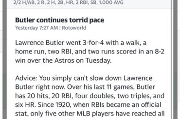 Lawrence Butler est au milieu d'une séquence de tous les temps. Il est également à 2/2 ce soir avec un double, un HR et un vol