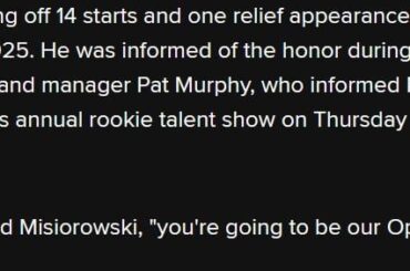 (McCalvy) Le manager Murphy a informé Jacob Misiorowski que sa performance au concours annuel de talents des recrues était l'une des pires qu'il ait jamais vues. "Grâce à cela, tu vas être notre starter pour la journée d'ouverture"