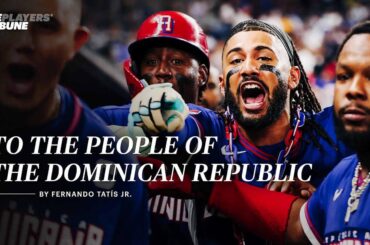 (La Tribune des Joueurs) Au peuple de la République Dominicaine - Fernando Tatis Jr.